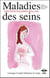 Maladies des seins - lorsque l'esprit influence le corps