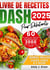 Livre de recettes DASH pour débutants : Baissez votre tension facilement avec recettes DASH savoureuses & pauvres en sodium + plan de repas de 60 jours pour santé & perte de poids
