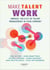 Make talent work
