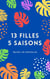 13 FILLES, 5 SAISONS