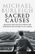 Sacred Causes - Religion and Politics from the European Dictators to Al Qaeda