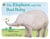 The elephant and the bad baby                                                                                                                                                                                                                             