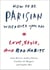 How to Be Parisian Wherever You Are