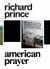 Richard prince: american prayer