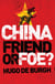 China - friend our foe ?