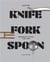 Knife Fork Spoon : Modernist Cutlery 19002025