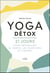 Yoga détox - 21 jours pour détoxiquer le corps, les émotions et l'esprit