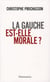 La Gauche est-elle morale ?