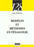 Modeles et methodes en pedagogie - 2e edition