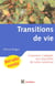 Les transitions de vie - comment s'adapter aux tournants de notre existence