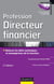 Profession directeur financier - relever les défis techniques et managériaux de la fonction - 2e édition