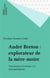 André Breton explorateur mère-moire