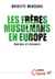 Les frères musulmans en Europe - racines et discours
