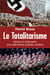 Le totalitarisme - Histoire et philosophie d'un phénomène politique extrême