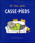Les trois petits casse-pieds