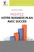 Montez votre business plan avec succès