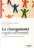 Le changement organisationnel - 10 etudes de cas commentees