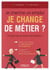 Je cherche un emploi ,je change de métier ?