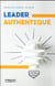 Leader authentique (2e édition)