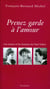 Prenez garde à l'amour
