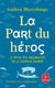 La part du héros - le mythe des Argonautes et le courage d'aimer