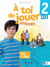 À toi de jouer 2 - Niv. A1.2 - Livre + cahier + didierfle.app