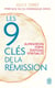 Les 9 cles de la rémission - alimentation, forme, émotions, spiritualité