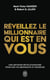 Réveillez le millionnaire qui est en vous : Une méthode révolutionnaire pour une vie abondante et heureuse