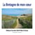 La bretagne de mon coeur