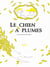 Le chien à plumes