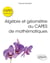 Algèbre et géométrie au CAPES de mathématiques - Écrit et oral