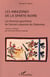 Les amazones de la sparte noire - les femmes guerrières de l'ancien royaume du Dahomey