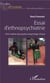 Essai d'ethnopsychiatrie - entre tradition des peuples et psychologie clinique