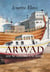 Arwad, une île syrienne à la dérive - roman
