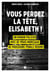 Vous perdez la tête, Elisabeth !