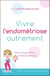 Vivre l'endométriose autrement - mon programme endocoaching