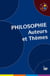 Philosophie - auteurs et thèmes