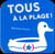 Tous à la plage