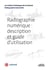 Radiographie numérique - description et guide d'utilisation