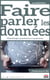 Faire parler les données