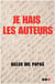 Je hais les auteurs