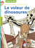 Les enquêtes fabuleuses du fameux Félix File-Filou Tome 6 : le voleur de dinosaures