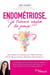 Endométriose, je trouve enfin la paix ! alimentation et recettes anti-inflammatoires, anti-douleur