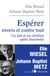 Espérer envers et contre tout - un Juif et un chrétien en dialogue après Auschwitz