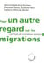 Pour un autre regard sur les migrations