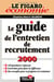 Le guide de l'entretien de recrutement 2000