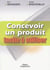Concevoir un produit facile à utiliser