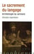 Le sacrement du langage - archéologie du serment