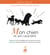 Mon chien et son caractère - solutions à tous les problèmes que vous pourrez rencontrer - réponses à toutes les questions que vous pourrez vous poser