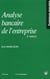 Analyse bancaire de l'entreprise - methodologie - 5e edition - edition 2001